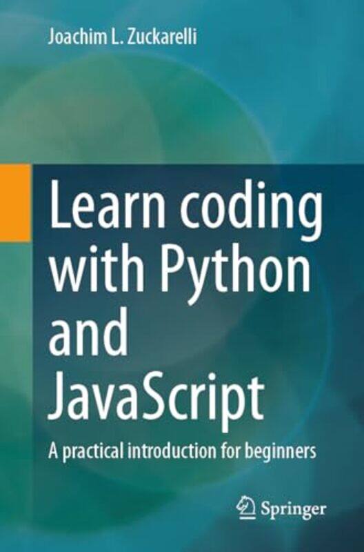 

Learn Coding With Python And Javascript by Joachim L Zuckarelli-Paperback