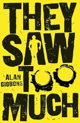 They Saw Too Much by Alan Gibbons-Paperback