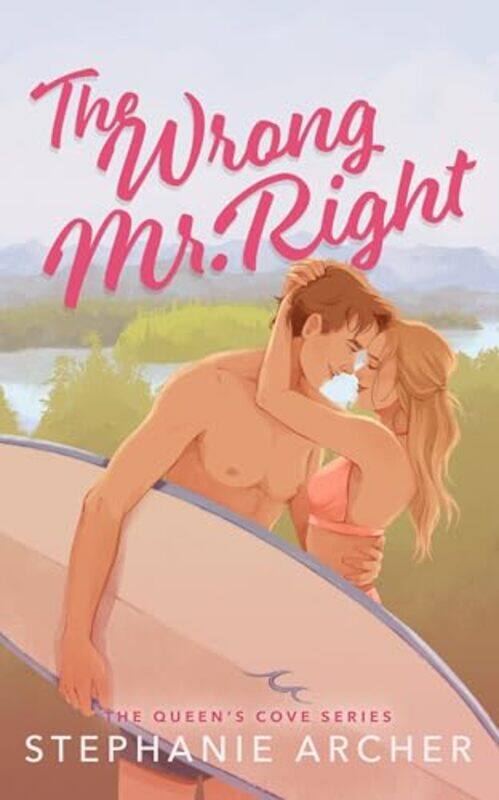 

The Wrong Mr Right by Stephanie Archer-Paperback