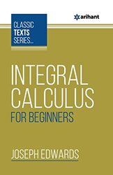 Integral Calculus For Beginners,Paperback by Edwards, Joseph