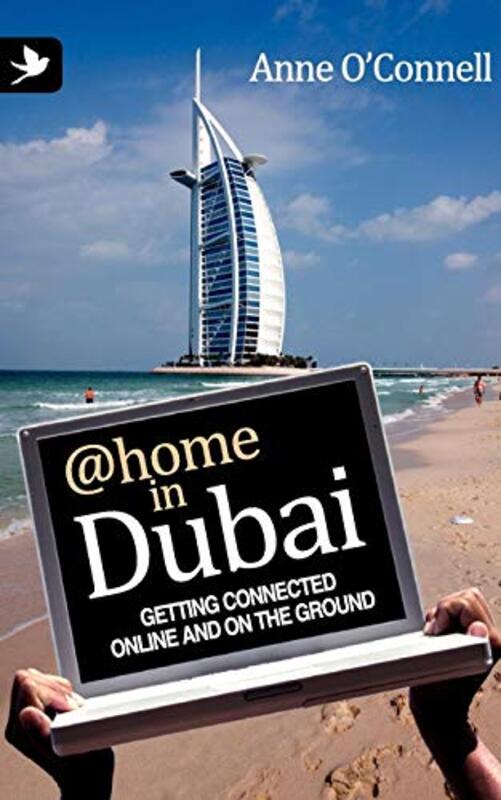 At home in Dubai: Getting Connected - Online and On the Ground, Paperback Book, By: Anne O'Connell