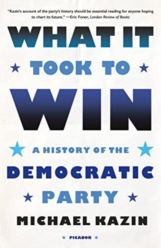 

What It Took to Win by Michael Kazin-Paperback