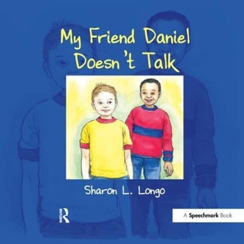 

My Friend Daniel Doesn't Talk,Paperback,By:Longo, Sharon L. - Bottomley, Jane