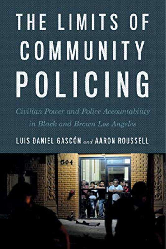 

The Limits of Community Policing by Luis Daniel GasconAaron Roussell-Paperback