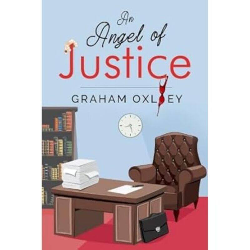 

An Angel of Justice by Graham Oxley-Paperback