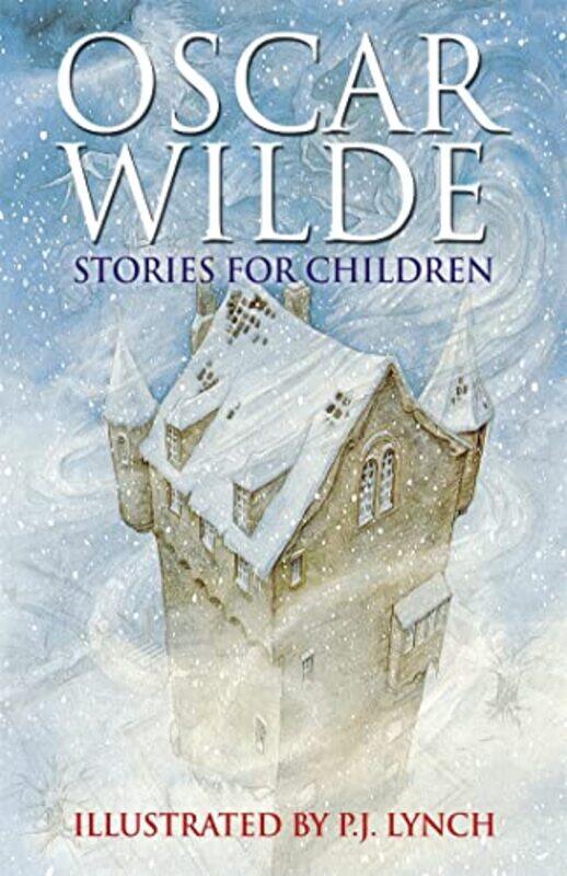 

Oscar Wilde Stories For Children by Oscar WildePJ Lynch-Paperback