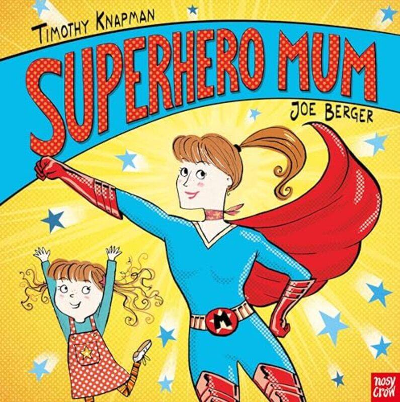 

Superhero Mum by Timothy Knapman..Paperback