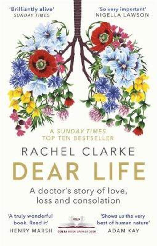 

Dear Life: A Doctor's Story of Love, Loss and Consolation.paperback,By :Clarke, Rachel