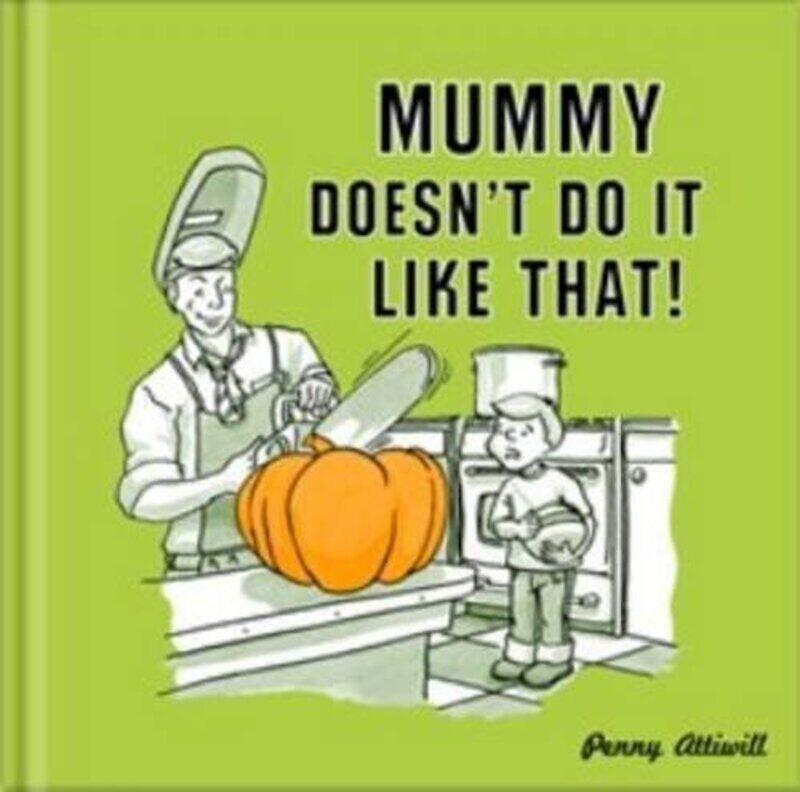 

Mummy Doesnt Do it Like That by Penny Attiwell-Hardcover