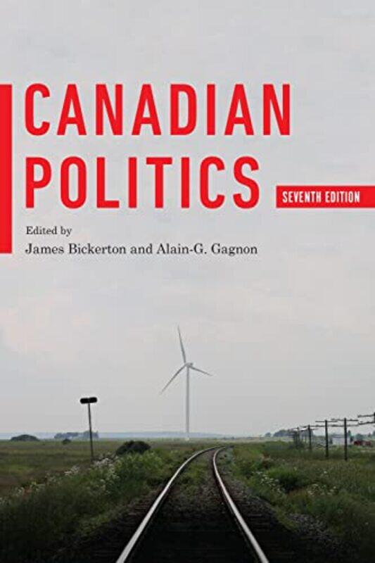 

Canadian Politics Seventh Edition by James BickertonAlain-G Gagnon-Paperback