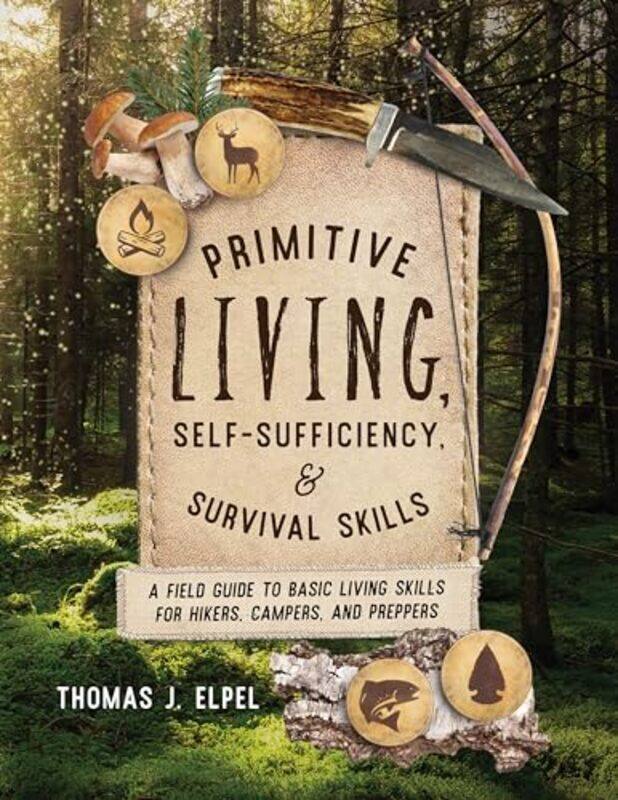 

Primitive Living SelfSufficiency and Survival Skills by Thomas J Elpel-Paperback