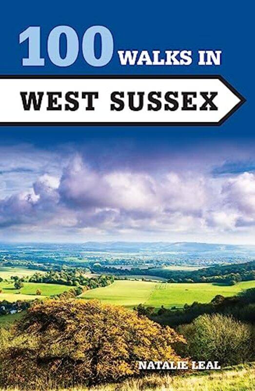 

100 Walks in West Sussex by Natalie Leal-Paperback
