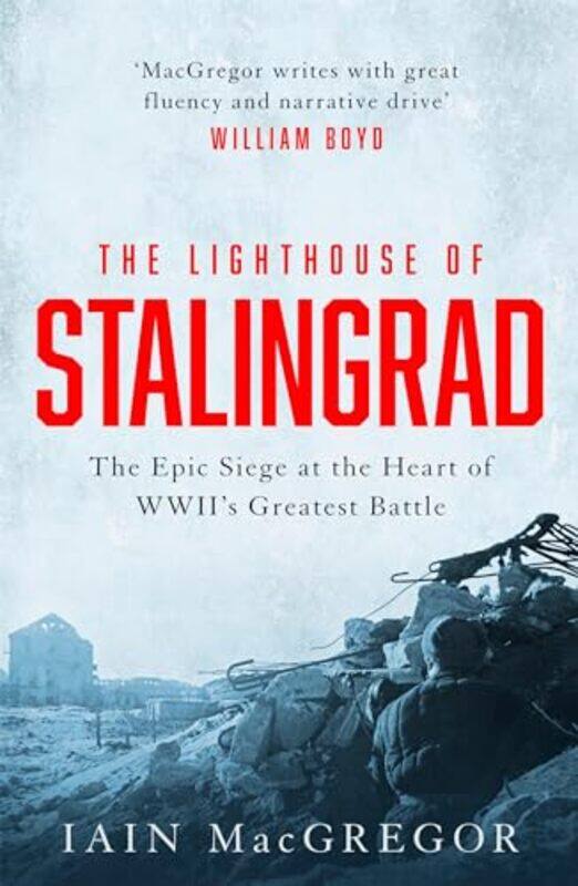 

The Lighthouse Of Stalingrad by Iain MacGregor-Paperback