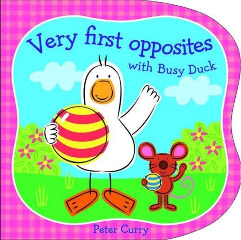 

Very First Opposites with Busy Duck, Hardcover Book, By: Peter Curry