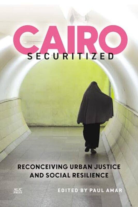 

Cairo Securitized by Paul AmarDr Noura Wahby-Hardcover