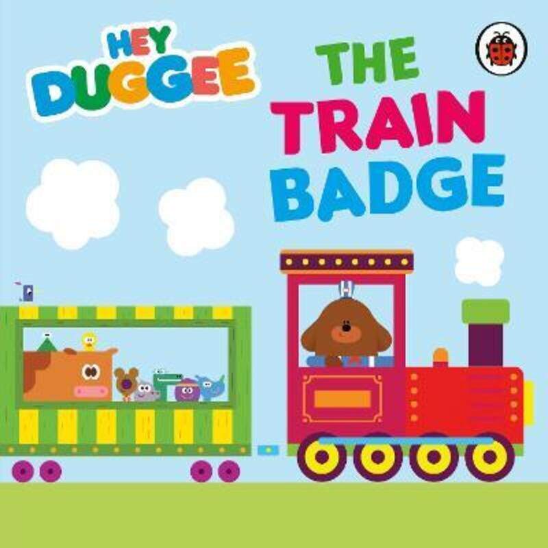 

Hey Duggee: The Train Badge,Hardcover, By:Hey Duggee