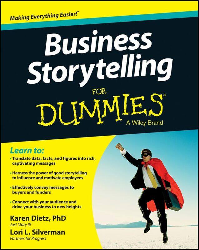 

Business Storytelling For Dummies by Karen Just Story It! DietzLori L Partners for Progress Silverman-Paperback