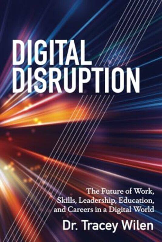 

Digital Disruption by Tracey Wilen-Daugenti-Paperback