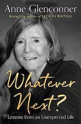 Whatever Next?: Lessons from an Unexpected Life , Paperback by Glenconner, Anne