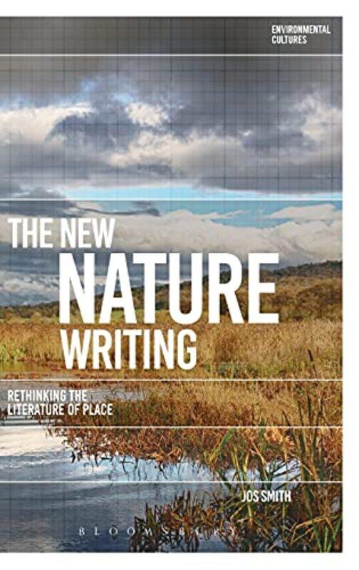 

The New Nature Writing by Dr Jos Lecturer in Contemporary Literature, University of East Anglia, University of East Anglia, UK Smith-Hardcover