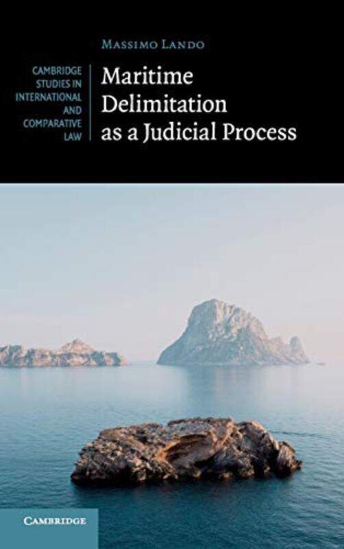 

Maritime Delimitation as a Judicial Process by Massimo City University of Hong Kong Lando-Hardcover