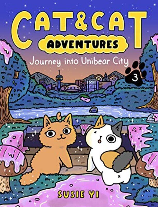 

Cat And Cat Adventures Journey Into Unibear City by Susie YiSusie Yi-Hardcover