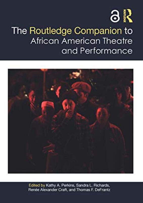 

The Routledge Companion to African American Theatre and Performance by Nick Hornby-Paperback