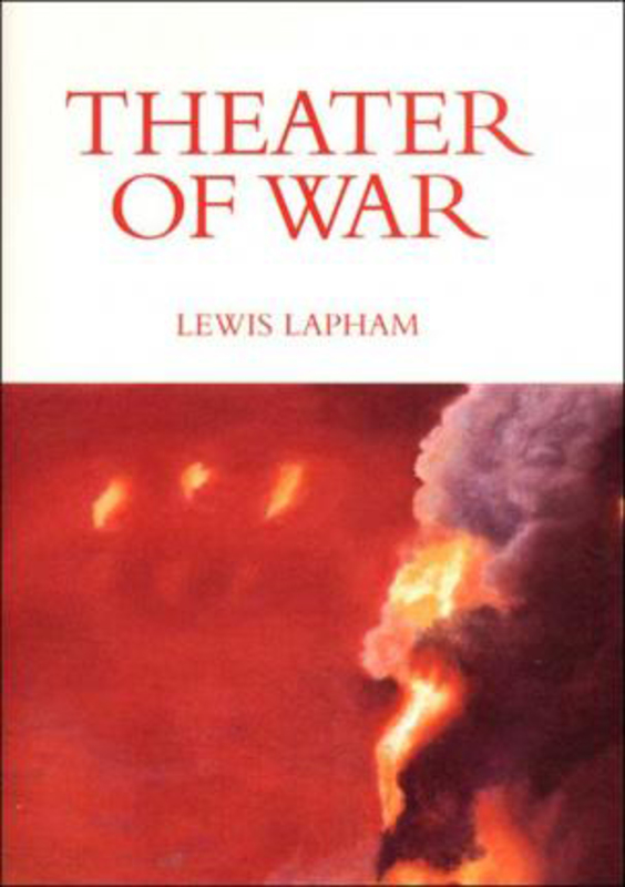 Theater Of War: In Which the Republic Becomes an Empire, Hardcover Book, By: Lewis Lapham