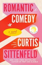 Romantic Comedy: A Novel By Sittenfeld, Curtis Paperback