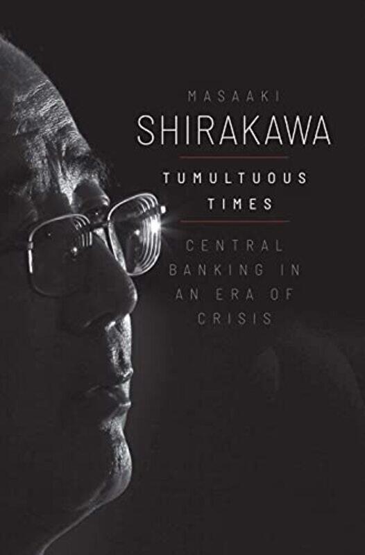 

Tumultuous Times by Masaaki Shirakawa-Hardcover