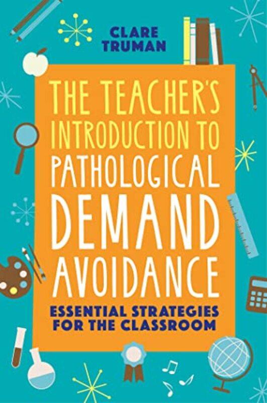 

The Teachers Introduction to Pathological Demand Avoidance by Clare Truman-Paperback