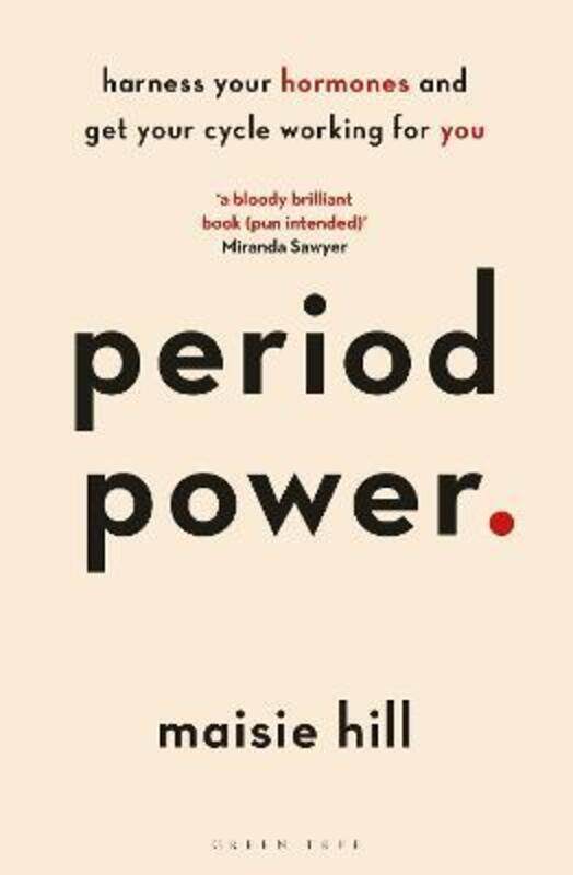 

Period Power: Harness Your Hormones and Get Your Cycle Working For You.paperback,By :Hill, Maisie