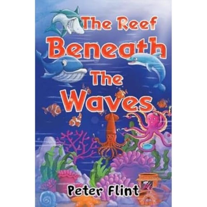 

The Reef Beneath The Waves by Peter Flint-Paperback