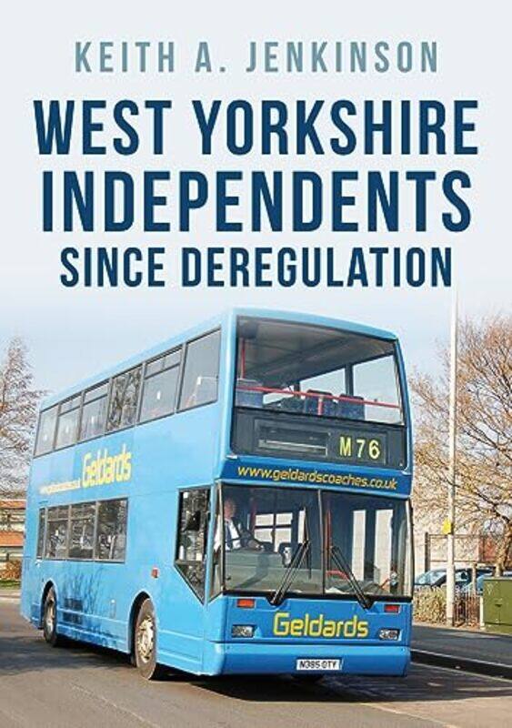 

West Yorkshire Independents Since Deregulation by Keith A Jenkinson-Paperback