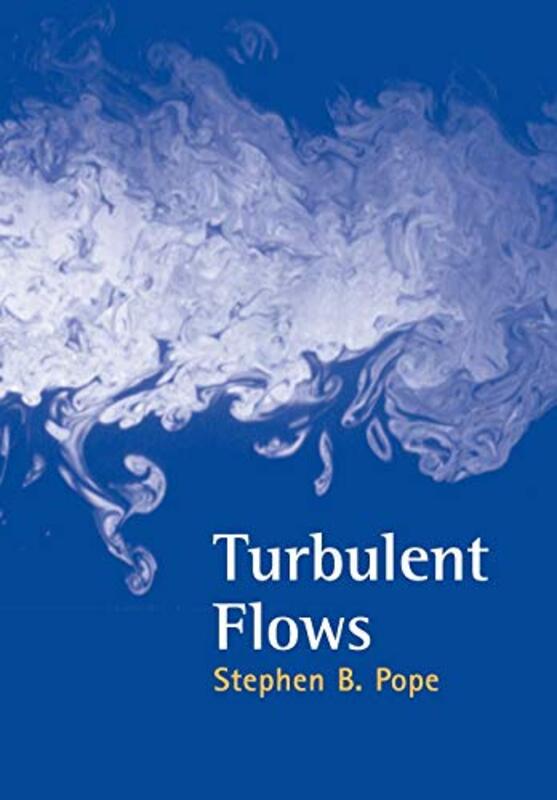 Turbulent Flows By Pope, Stephen B. (Cornell University, New York) Paperback