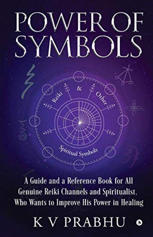 Power Of Symbols Reiki & Other Spiritual Symbols Reiki & Other Spiritual Symbols K V Prabhu Paperback