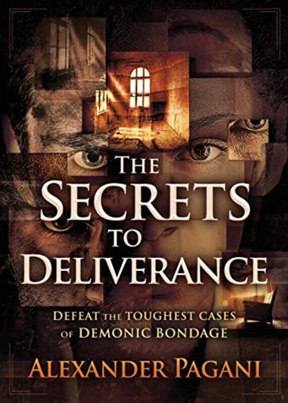 

Secrets to Deliverance The by Alexander Pagani-Paperback