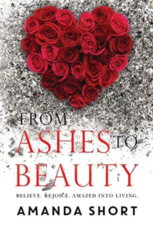 

From Ashes to Beauty by Amanda Short-Paperback