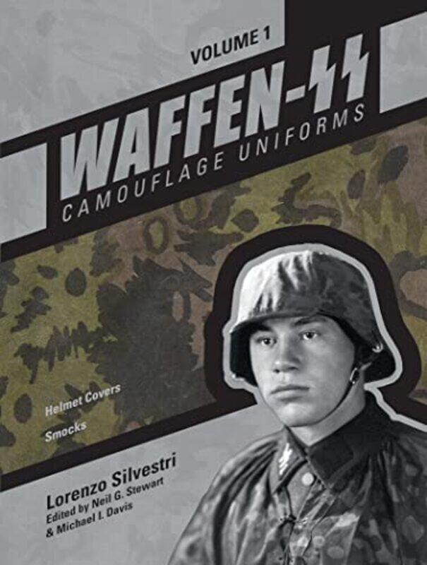 

WaffenSS Camouflage Uniforms Vol 1 by Lorenzo SilvestriNeil G StewartMichael I Davis-Hardcover