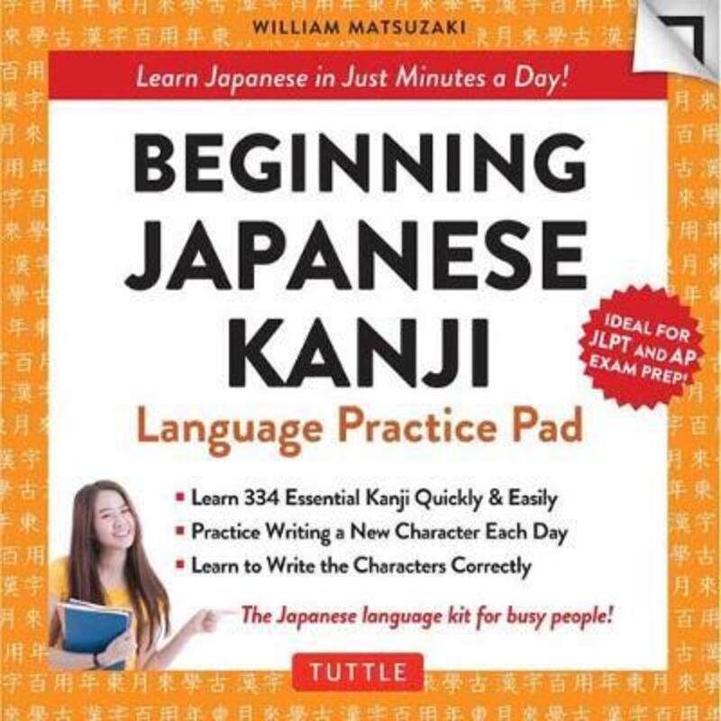 

Beginning Japanese Kanji Language Practice Pad: Learn Japanese in Just Minutes a Day!: Ideal for JLP.paperback,By :Matsuzaki, William