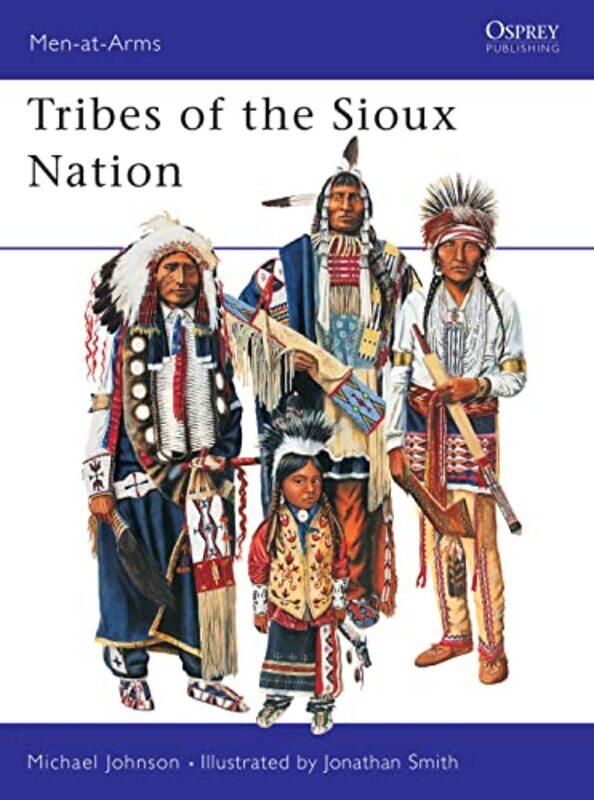 

Tribes of the Sioux Nation by Michael G JohnsonJonathan Smith-Paperback