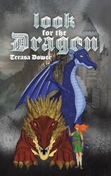 Look for the Dragon by Terasa Dower-Hardcover