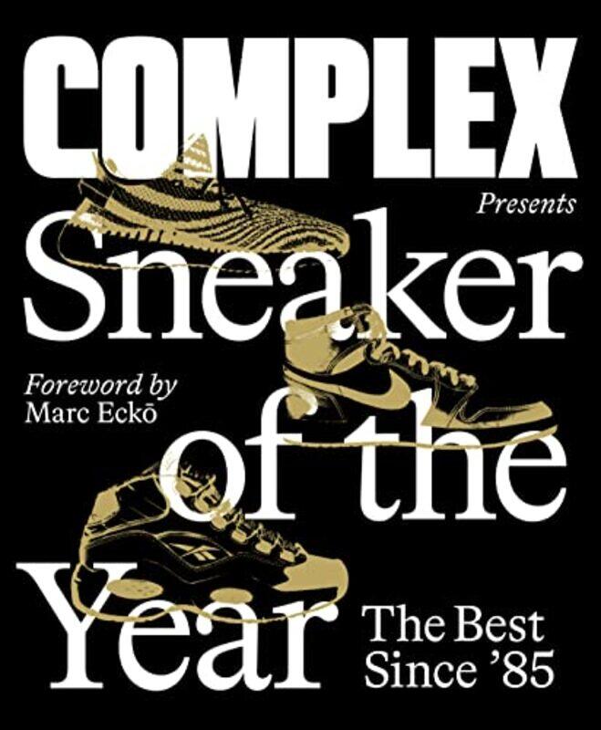 

Complex Presents Sneaker of the Year The Best Since 85 by Inc Complex Media-Hardcover