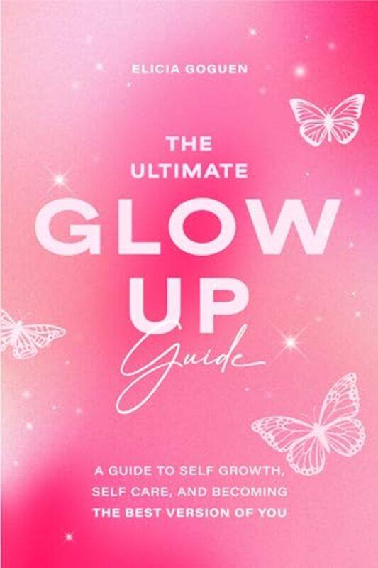 

Ultimate Glow Up Guide By Elicia Goguen -Paperback