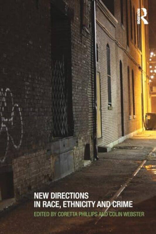 

New Directions in Race Ethnicity and Crime by Coretta PhillipsColin Leeds Metropolitan University Webster-Paperback