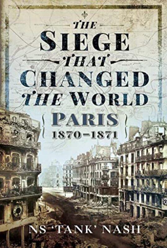 

The Siege that Changed the World by N S Nash-Hardcover