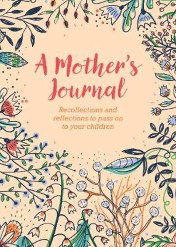 

A Mother's Journal: Recollections and Reflections to Pass on to Your Children.paperback,By :Forster, Felicity