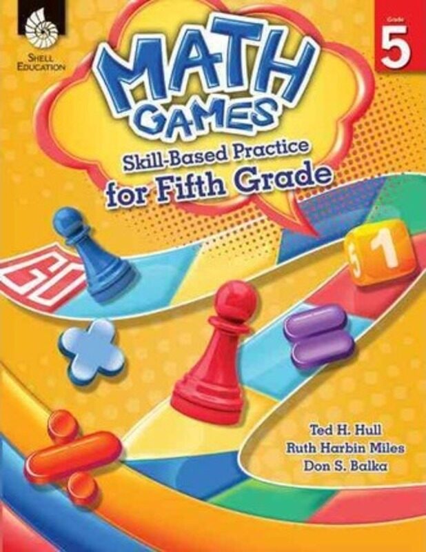

Math Games: Skill-Based Practice for Fifth Grade: Skill-Based Practice for Fifth Grade, Paperback Book, By: Ted Hull