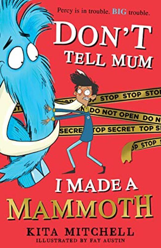 

Dont Tell Mum I Made a Mammoth by Kita Mitchell-Paperback