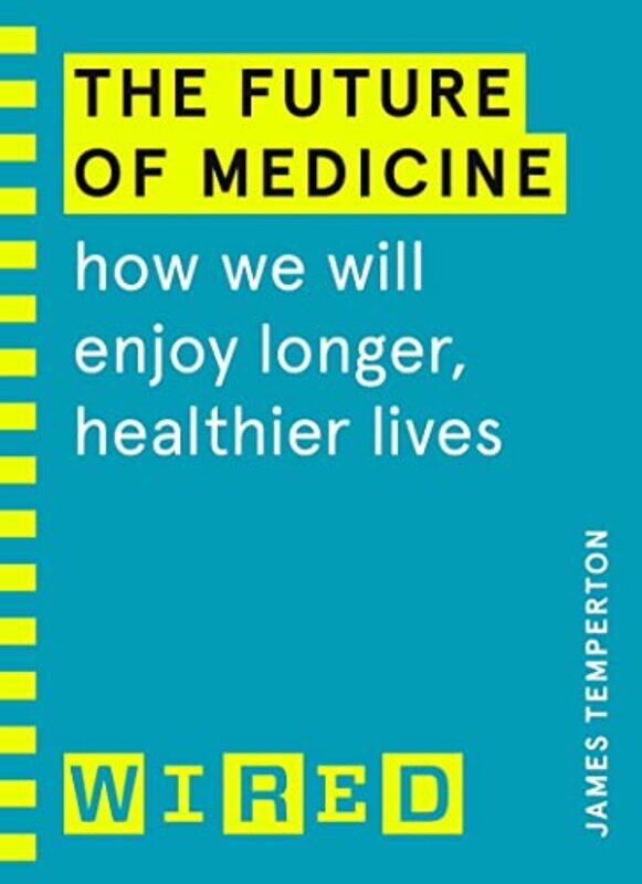 

The Future of Medicine WIRED guides by Tony Plummer-Paperback